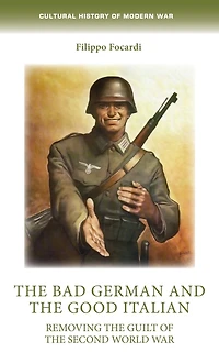 the bad German and good Italian: Removing guilt of Second World War
