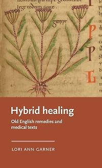 Hybrid healing: Old English remedies and medical texts