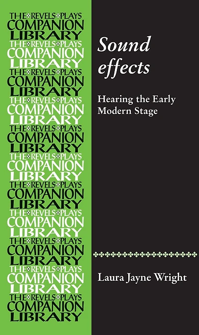Sound effects: Hearing the early modern stage