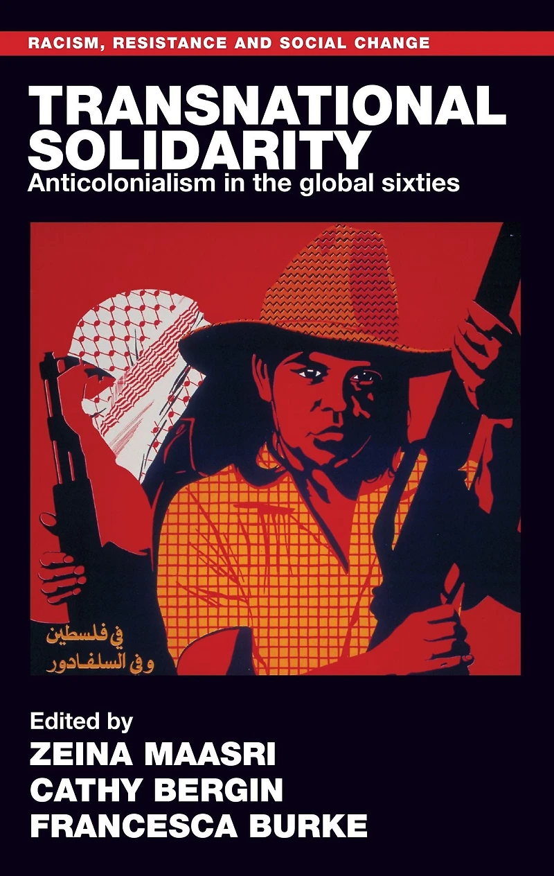 Transnational solidarity: Anticolonialism the global sixties