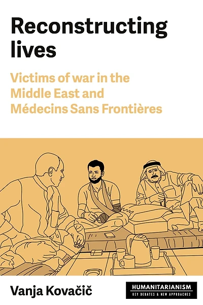 Reconstructing lives: Victims of war in the Middle East and Médecins Sans Frontières