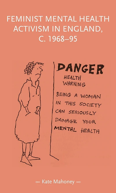 Feminist mental health activism England, c. 1968-95