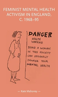 Feminist mental health activism England, c. 1968-95