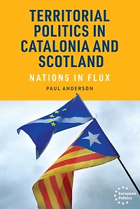 Territorial politics Catalonia and Scotland: Nations flux