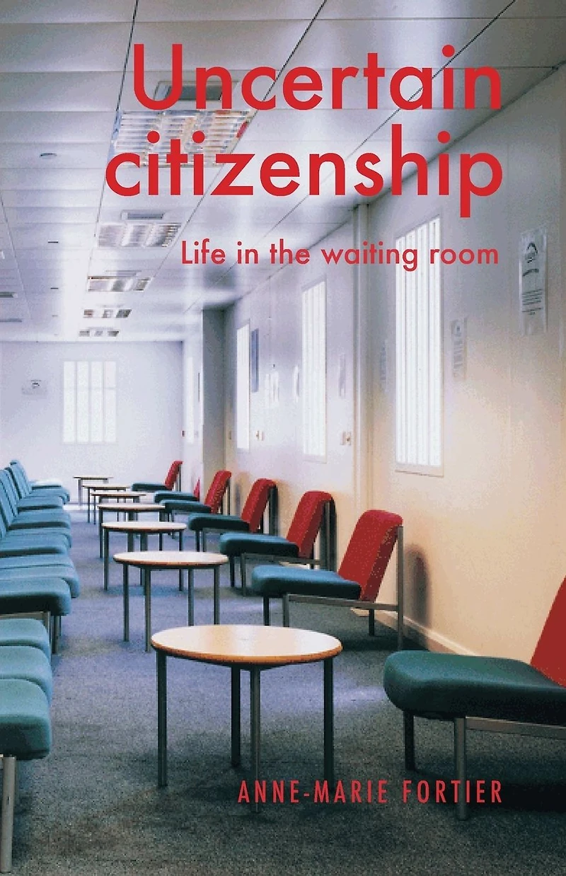 Uncertain citizenship: Life the waiting room