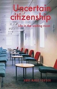 Uncertain citizenship: Life the waiting room