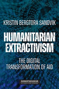 Humanitarian extractivism: The digital transformation of aid
