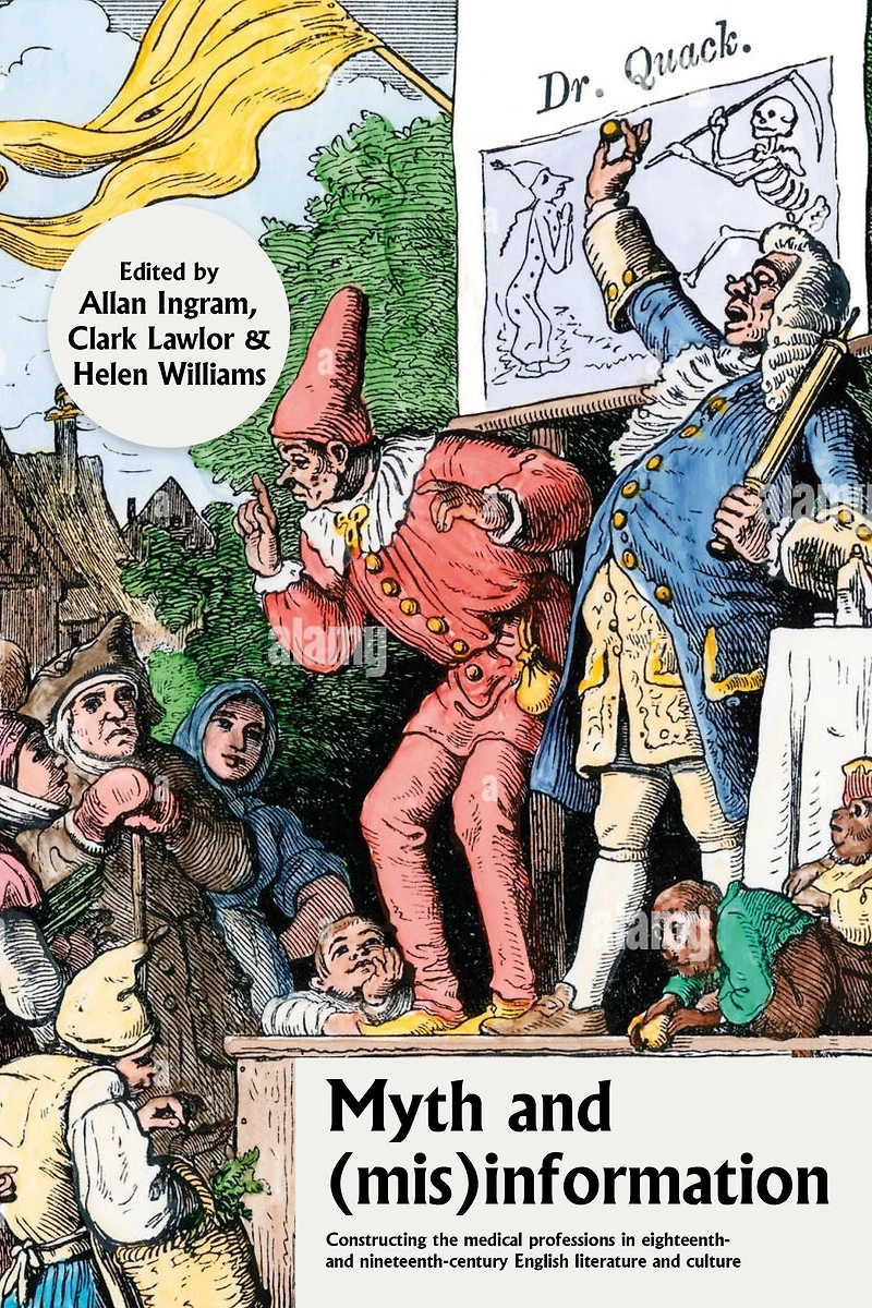 Myth and (mis)information: Constructing the medical professions eighteenth- nineteenth-century English literature culture