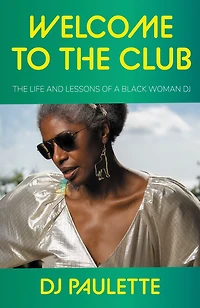 Welcome to The club: life and lessons of a Black woman DJ
