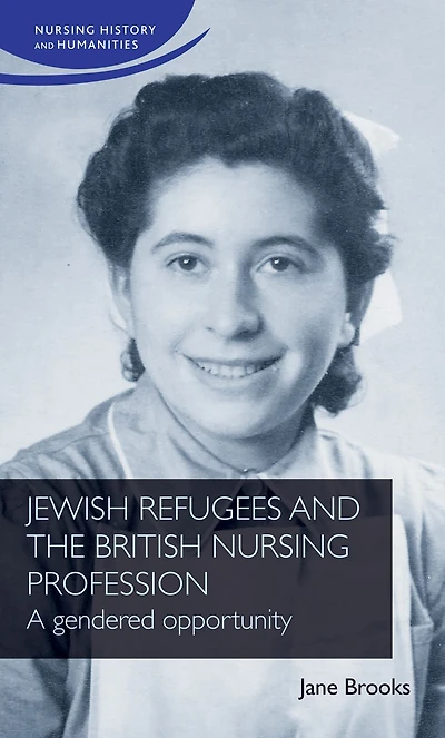 Jewish refugees and the British nursing profession: A gendered opportunity