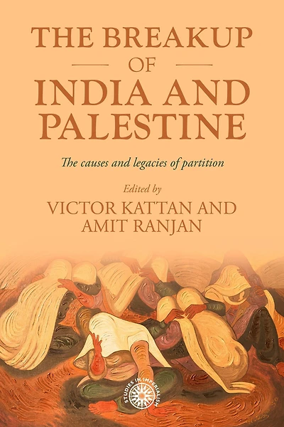 The breakup of India and Palestine: causes legacies partition