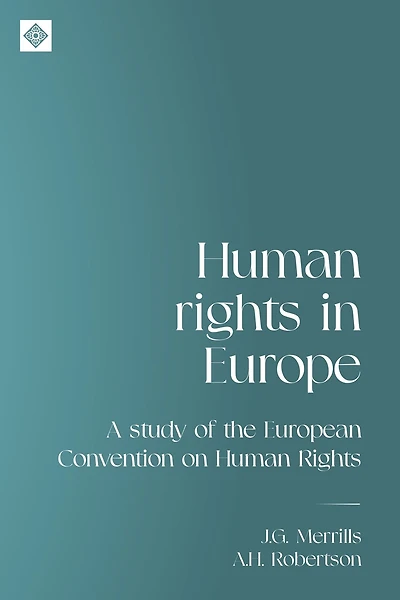 Human rights in Europe: A study of the European Convention on Human Rights