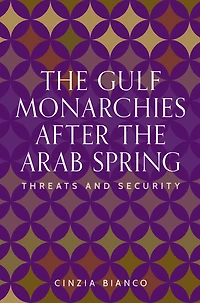 the Gulf monarchies after Arab Spring: Threats and security