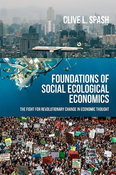 Foundations of social ecological economics: The fight for revolutionary change economic thought