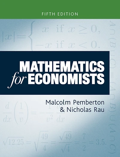 Mathematics for economists: An introductory textbook, fifth edition
