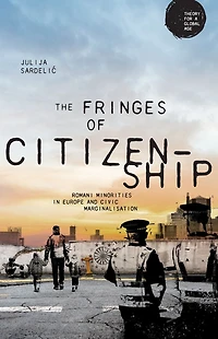 The fringes of citizenship: Romani minorities Europe and civic marginalisation