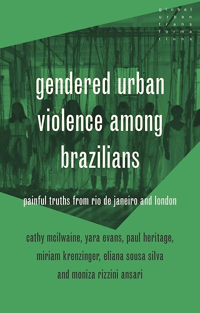Gendered urban violence among Brazilians: Painful truths from Rio de Janeiro and London