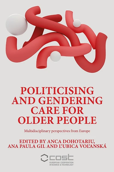Politicising and gendering care for older people: Multidisciplinary perspectives from Europe