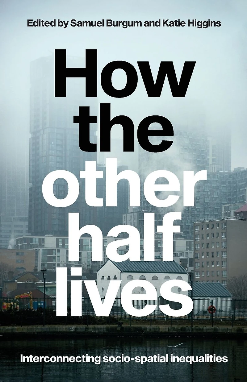 How the other half lives: Interconnecting socio-spatial inequalities