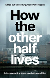 How the other half lives: Interconnecting socio-spatial inequalities