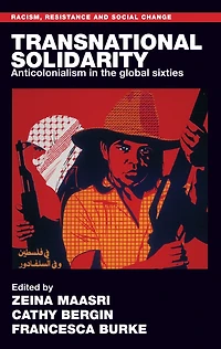 Transnational solidarity: Anticolonialism the global sixties