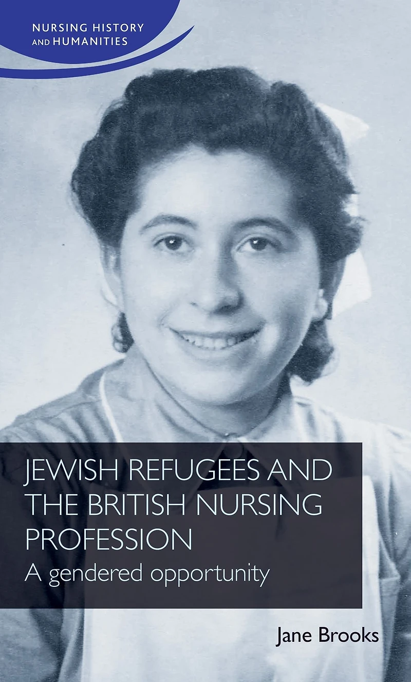 Jewish refugees and the British nursing profession: A gendered opportunity