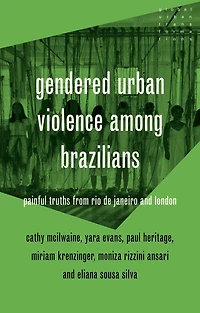 Gendered urban violence among Brazilians: Painful truths from Rio de Janeiro and London