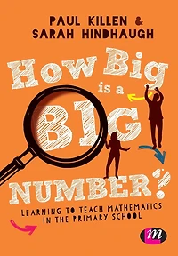 How Big is a Big Number?: Learning to teach mathematics in the primary school
