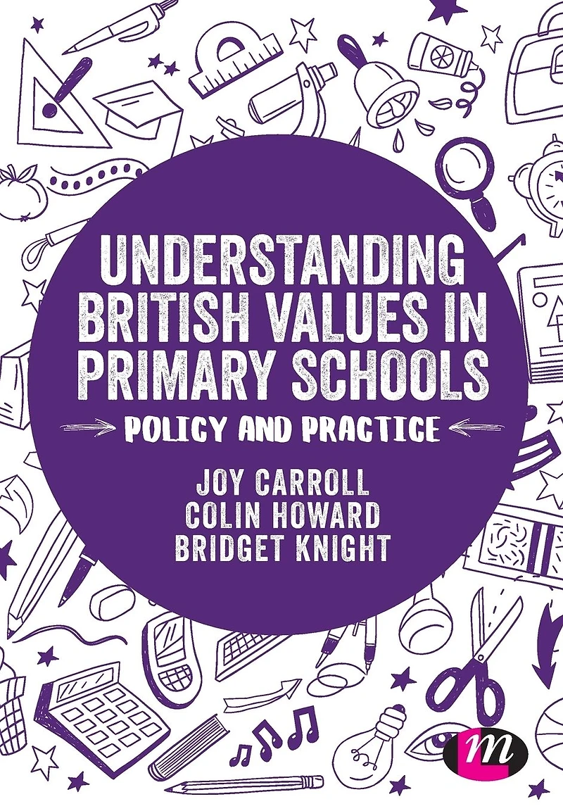 Understanding British Values in Primary Schools: Policy and practice