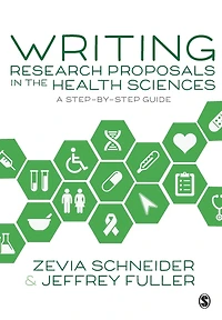 Writing Research Proposals the Health Sciences: A Step-by-step Guide