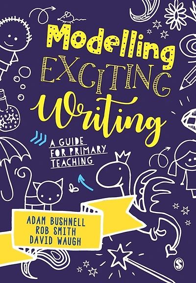 Modelling Exciting Writing: A guide for primary teaching