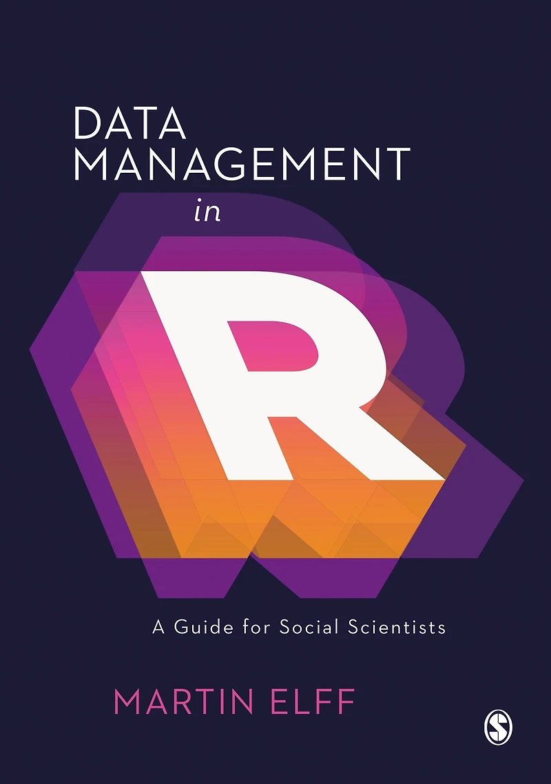 Data Management R: A Guide for Social Scientists