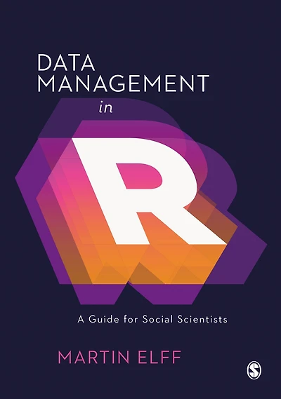Data Management R: A Guide for Social Scientists
