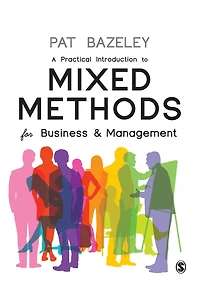 A Practical Introduction to Mixed Methods for Business and Management