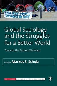 Global Sociology and the Struggles for a Better World: Towards Futures We Want