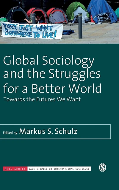 Global Sociology and the Struggles for a Better World: Towards Futures We Want