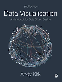 Data Visualisation: A Handbook for Driven Design
