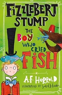 Fizzlebert Stump: The Boy Who Cried Fish