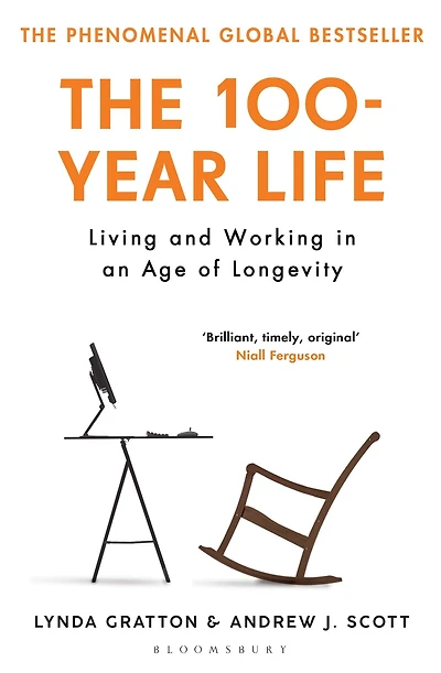 The 100-Year Life: Living and Working an Age of Longevity