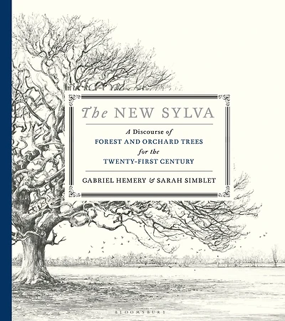 the New Sylva: A Discourse of Forest and Orchard Trees for Twenty-First Century