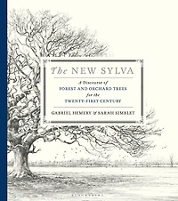 the New Sylva: A Discourse of Forest and Orchard Trees for Twenty-First Century
