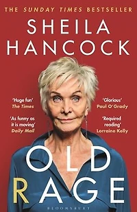 Old Rage: 'One of our best-loved actor's powerful riposte to a world driving her mad' - DAILY MAIL