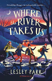 Where the River Takes Us: Sunday Times Children's Book of Week