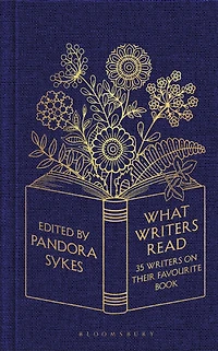 What Writers Read: 35 on their Favourite Book
