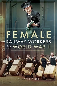 Female Railway Workers World War II
