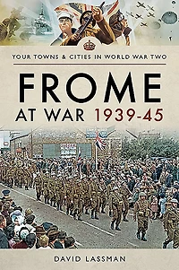 Frome at War 1939-45