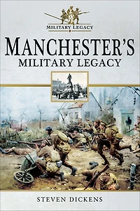 Manchester's Military Legacy
