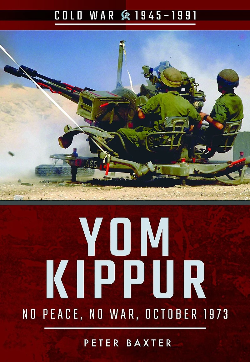 Yom Kippur: No Peace, War, October 1973