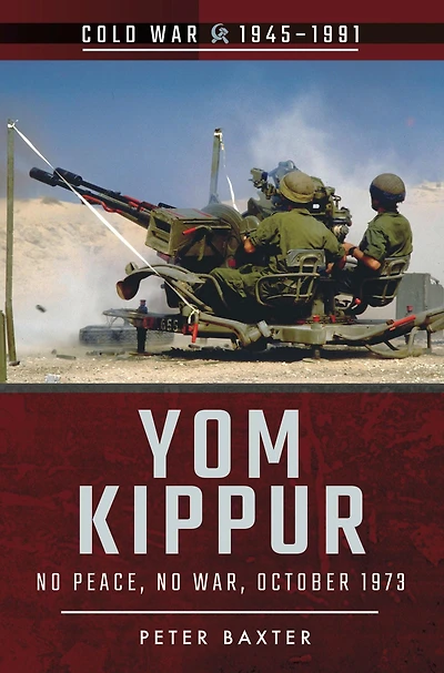 Yom Kippur: No Peace, War, October 1973