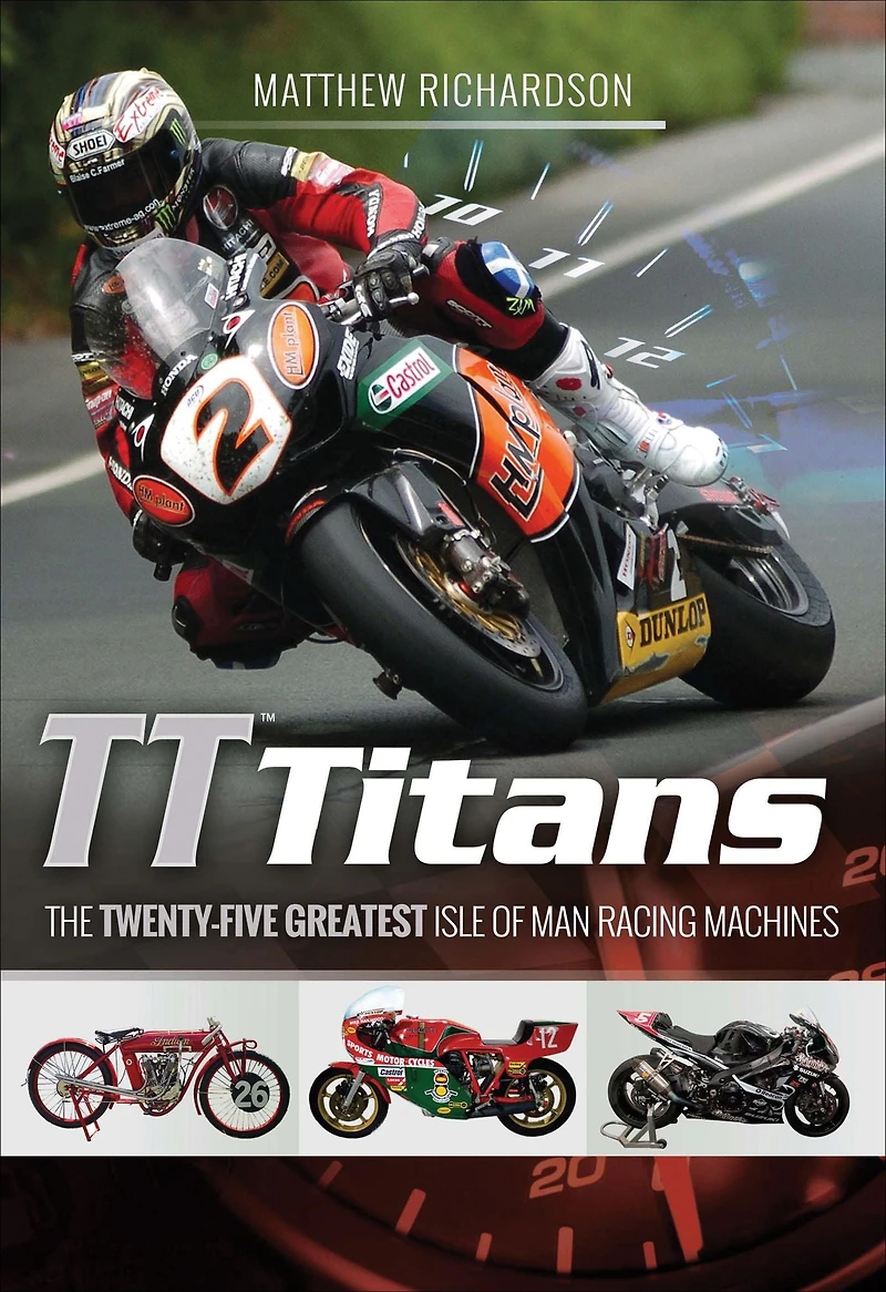 TT Titans: The Twenty-Five Greatest Isle of Man Racing Machines